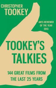 Tookey's Talkies: 144 Great Films from the Last 25 Years: Book by Christopher Tookey Tookey's Talkies: 144 Great Films from the Last 25 Years: Book by Christopher Tookey