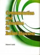 Communication and Educationin, Indian Museums (English) (Hardcover): Book by Manvi Seth