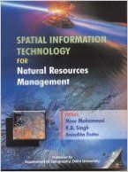 Spatial Information Technology for Natural Resources Management: Book by  Noor Mohammed, R.B. Singh , Anindita Dutta (Eds.)