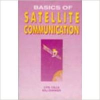 BASICS OF SATELLITE COMMUNICATION (English): Book by KALI SHANKER O. P. N. CALLA BASICS OF SATELLITE COMMUNICATION (English): Book by KALI SHANKER O. P. N. CALLA