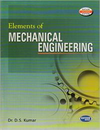 Elements of Mechanical Engineering (English) 5th Edition: Book by D. S. Kumar Elements of Mechanical Engineering (English) 5th Edition: Book by D. S. Kumar