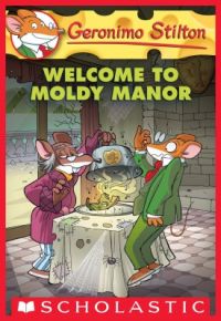 GERONIMO STILTON #59: WELCOME TO MOLDY MANOR (Paperback): Book by GERONIMO STILTON