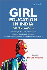 Girl Education In India : Linking Girl Education with Women Empowerment and Development (Vol. 3rd) (English) (Hardcover): Book by About The Author:- Dr. Deepa Awasthi. Editor of this edited book series. is a freelance researcher. She is a Doctorate in Education and Post Graduate in Education. Sociology and Economics. She has qualified UGC - JRF in Education and Sociology as well and has equal command on both the subjects. She ... View More About The Author:- Dr. Deepa Awasthi. Editor of this edited book series. is a freelance researcher. She is a Doctorate in Education and Post Graduate in Education. Sociology and Economics. She has qualified UGC - JRF in Education and Sociology as well and has equal command on both the subjects. She has participated and presented her research papers in more than 45 national and international seminars and conferences. She has also edited a book entitled Girl Education In India : Linking Girl Education with Women Empowerment and Development (Vol. 3rd) (English) (Hardcover): Book by About The Author:- Dr. Deepa Awasthi. Editor of this edited book series. is a freelance researcher. She is a Doctorate in Education and Post Graduate in Education. Sociology and Economics. She has qualified UGC - JRF in Education and Sociology as well and has equal command on both the subjects. She ... View More About The Author:- Dr. Deepa Awasthi. Editor of this edited book series. is a freelance researcher. She is a Doctorate in Education and Post Graduate in Education. Sociology and Economics. She has qualified UGC - JRF in Education and Sociology as well and has equal command on both the subjects. She has participated and presented her research papers in more than 45 national and international seminars and conferences. She has also edited a book entitled