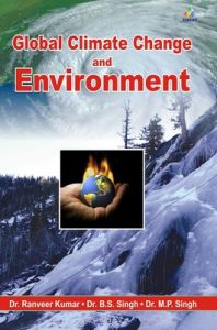 Global Climate Change and Environment (English): Book by Ranveeer Kumar, B. S. Singh, M. P. Singh Global Climate Change and Environment (English): Book by Ranveeer Kumar, B. S. Singh, M. P. Singh