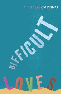 Difficult Loves: Smog - A Plunge into Real Estate: Book by Italo Calvino Difficult Loves: Smog - A Plunge into Real Estate: Book by Italo Calvino
