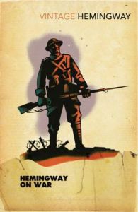 Hemingway on War: Book by Ernest Hemingway Hemingway on War: Book by Ernest Hemingway