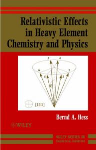 Relativistic Effects in Heavy Element Chemistry and Physics: Book by Bernd A. Hess