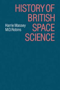 History of British Space Science: Book by Harrie Massie History of British Space Science: Book by Harrie Massie