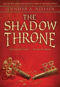 The Shadow Throne: Book 3 of the Ascendance Trilogy: Book by Jennifer A Nielsen