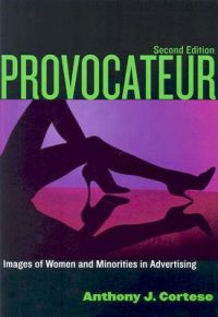 Provocateur: Images of Women and Minorities in Advertising: Book by Anthony J. Cortese