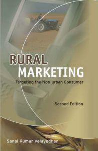 Rural Marketing: Targeting the Non-urban Consumer: Book by Sanal Kumar Velayudhan Rural Marketing: Targeting the Non-urban Consumer: Book by Sanal Kumar Velayudhan