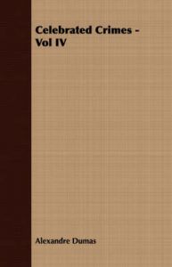 Celebrated Crimes - Vol IV: Book by Alexandre Dumas
