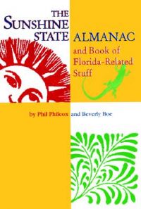 Sunshine State Almanac and Book of Florida-Related Stuff: Book by Phil Philcox