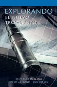 Explorando El Nuevo Testamento (Spanish: Exploring the New Testament): Book by Ralph Earle, Th.D.