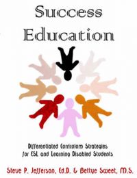 Success Education: Differentiated Curriculum Strategies for ESL and Learning Disabled Students: Book by Steve, P. Jefferson