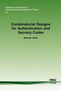 Combinatorial Designs for Authentication and Secrecy Codes: Book by Michael Huber