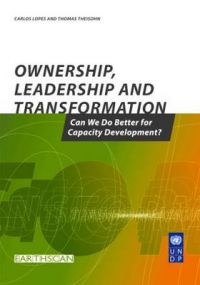Ownership, Leadership and Transformation: Can We Do Better for Capacity Development?: Book by Thomas Theisohn