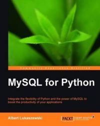 MySQL for Python: Database Access Made Easy: Book by A. Lukaszewski