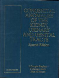 Congenital Anomalies of the Kidney, Urinary and Genital Tracts: Book by F. Douglas Stephens