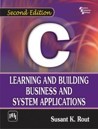 C - Learning and Building Business and System Applications 2nd Edition (Paperback): Book by Susant K. Rout has trained more than 60,000 Engineering, MCA and BTech students. He has written numerous books on C and C++.