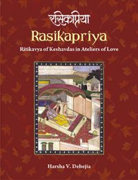 Rasikapriya (English) (Hardcover): Book by Harsha V. Dehejia