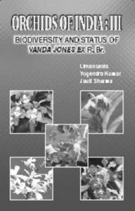 Orchids of India Iii: Biodiversity and Status of Vanda Jonesex R Br: Book by B. Limasenia Orchids of India Iii: Biodiversity and Status of Vanda Jonesex R Br: Book by B. Limasenia