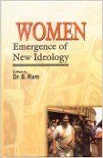Women: Emergence of New Ideology: Book by S. Ram Women: Emergence of New Ideology: Book by S. Ram