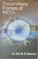 Paramilitary Forces of India: Book by Colonel Md Sharma