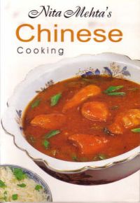 Step by Step Chinese Cooking: Book by Nita Mehta Step by Step Chinese Cooking: Book by Nita Mehta