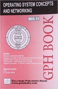 MCS022 Operating System Concepts And Networking Management (IGNOU Help book for MCS-022 in English Medium): Book by S. Roy MCS022 Operating System Concepts And Networking Management (IGNOU Help book for MCS-022 in English Medium): Book by S. Roy