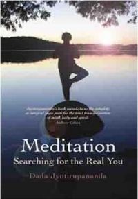 Meditation: Searching for the Real You[Paperback]: Book by Dada Jyotirupananda