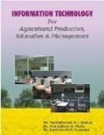Information Technology For Agricultral Production, Education & Management: Book by Dr. Narendrasinh Chouhan & Dr. Mayadhvaj Jhal & Joravarsin G. Sarvaiya