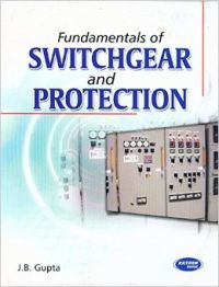 Fundamentals Of Switech Gear & Protection (UP): Book by J. B Gupta
