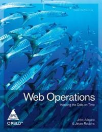 Web Operations (English) (Paperback): Book by Jesse Robbins, John Allspaw Web Operations (English) (Paperback): Book by Jesse Robbins, John Allspaw