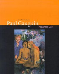 Paul Gauguin: An Erotic Life: Book by Nancy Mowll Mathews Paul Gauguin: An Erotic Life: Book by Nancy Mowll Mathews