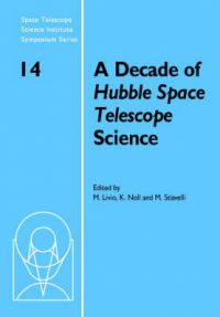 A Decade of Hubble Space Telescope Science: Book by Mario Livio , Keith Noll , Massimo Stiavelli
