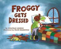 London Jonathan : Froggy Gets Dressed (Us): Book by Jonathan London
