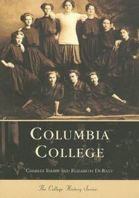Columbia College: Book by Charles Israel Columbia College: Book by Charles Israel