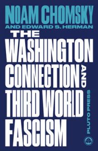 The Washington Connection and Third World Fascism: The Political Economy of Human Rights: Volume I: Book by Noam Chomsky