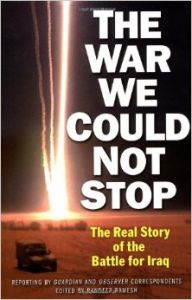 THE WAR WE COULD NOT STOP : THE REAL STORY OF THE BATTLE FOR IRAQ (English) (Paperback): Book by Randeep Ramesh THE WAR WE COULD NOT STOP : THE REAL STORY OF THE BATTLE FOR IRAQ (English) (Paperback): Book by Randeep Ramesh