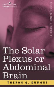 The Solar Plexus or Abdominal Brain: Book by Theron, Q. Dumont