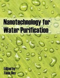 Nanotechnology for Water Purification: Book by Tania Dey