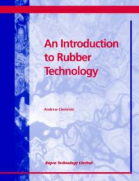 An Introduction to Rubber Technology: Book by Andrew Ciesielski