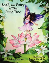 Leah - The Fairy of the Lime Tree: A Traditional Children's Story from Trinidad: Book by Nisha Kissoon Leah - The Fairy of the Lime Tree: A Traditional Children's Story from Trinidad: Book by Nisha Kissoon