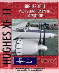 Hughes XF-11 Pilot's Flight Operating Instructions: Book by U.S. Army Air Force