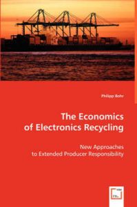 The Economics of Electronics Recycling: Book by Philipp Bohr