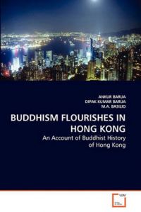 Buddhism Flourishes in Hong Kong: Book by Ankur Barua