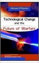 Technologies Change and the Future of Warfare New Ed Edition (Hardcover): Book by Michael O'Hanlon