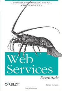 Web Services Essentials (English) 1st Edition: Book by Ethan Cerami Web Services Essentials (English) 1st Edition: Book by Ethan Cerami