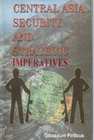 Central Asia: Security And Strategic Imperatives: Book by Tabassum Firdous
